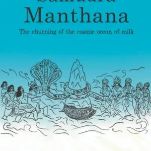 Samudra Manthana: The Churning of the Cosmic Ocean of Milk