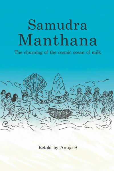 Samudra Manthana: The Churning of the Cosmic Ocean of Milk