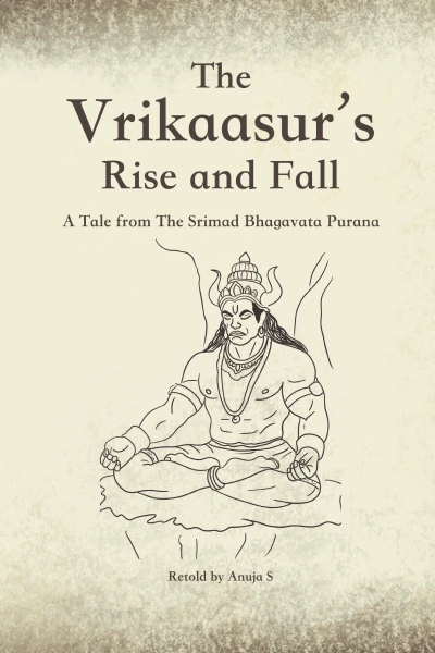 The Vrikaasur's Rise and Fall